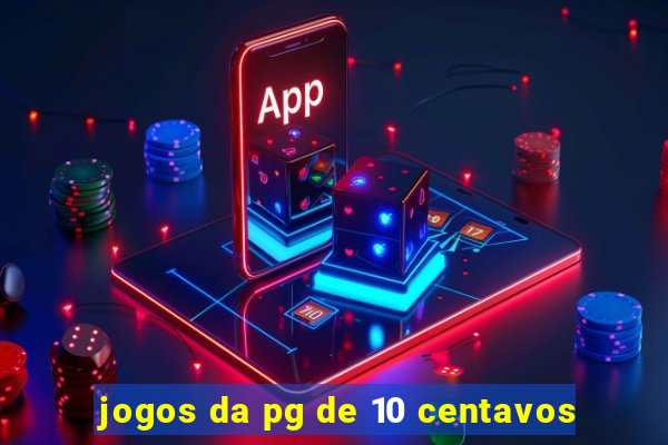 jogos da pg de 10 centavos